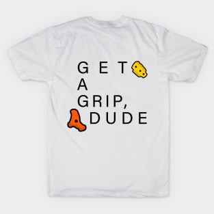 Get A Grip Dude - Bouldering / Climbing T-Shirt